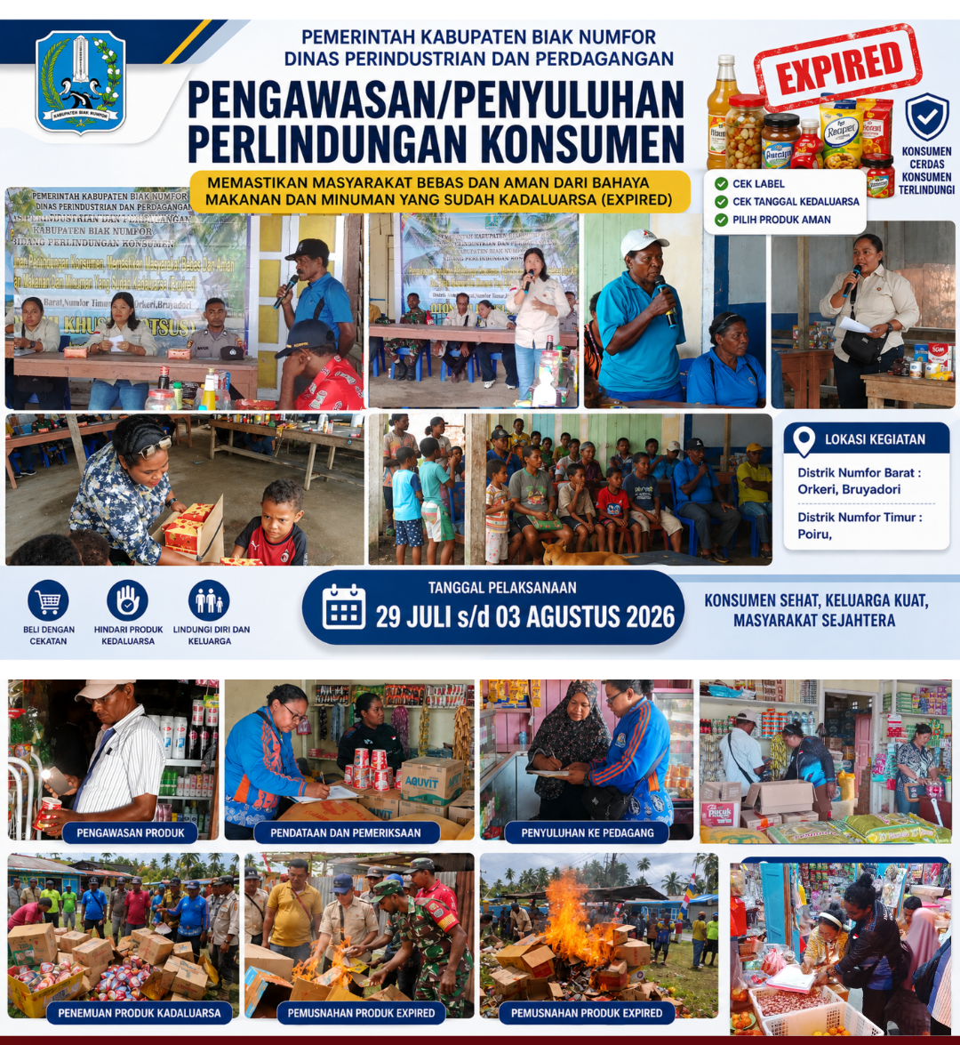 PENGAWASAN/PENYULUHAN PERLINDUNGAN KONSUMEN,MEMASTIKAN MASYARAKAT BEBAS DAN AMAN DARI BAHAYA MAKANAN DAN MINUMAN YANG SUDAH KADALUARSA (EXPIRET) LOKASI.DISTRIK NUMFOR BARAT,ORKERI,BRUYADORI,POIRU, NUMFOR TIMUR, Tanggal, 29 Juli s/d 03 Agustus 2026